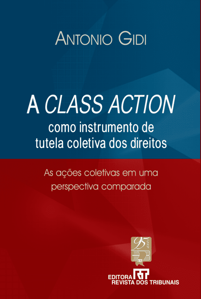 A Class Action como Instrumento de Tutela Coletiva dos Direitos Antonio Gidi